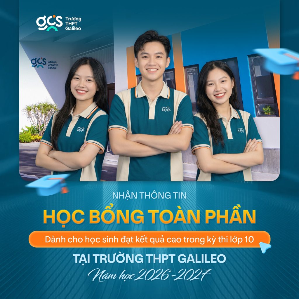 Cơ hội học bổng toàn phần tại THPT Galileo dành cho học sinh đạt kết quả xuất sắc kỳ thi vào lớp 10
