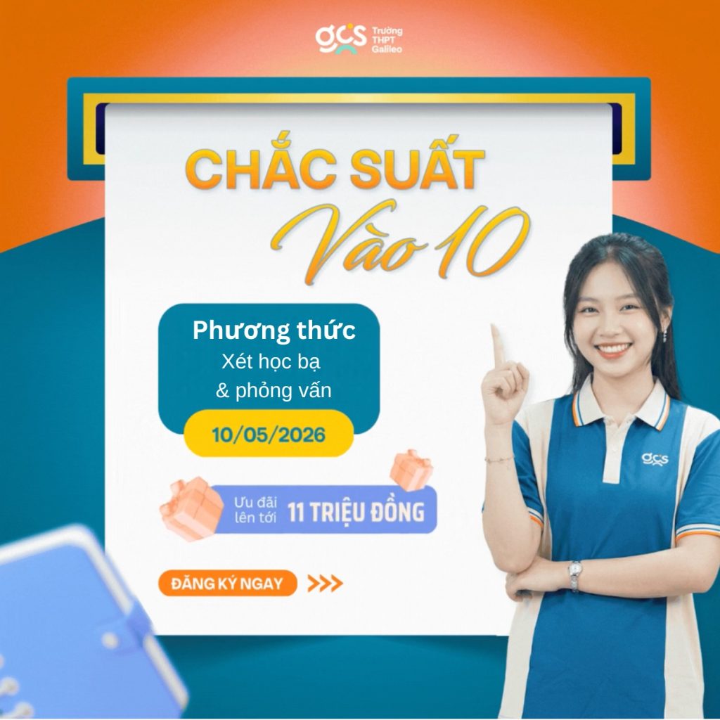 Tuyển sinh lớp 10: Xét tuyển bằng học bạ và phỏng vấn tại THPT Galileo