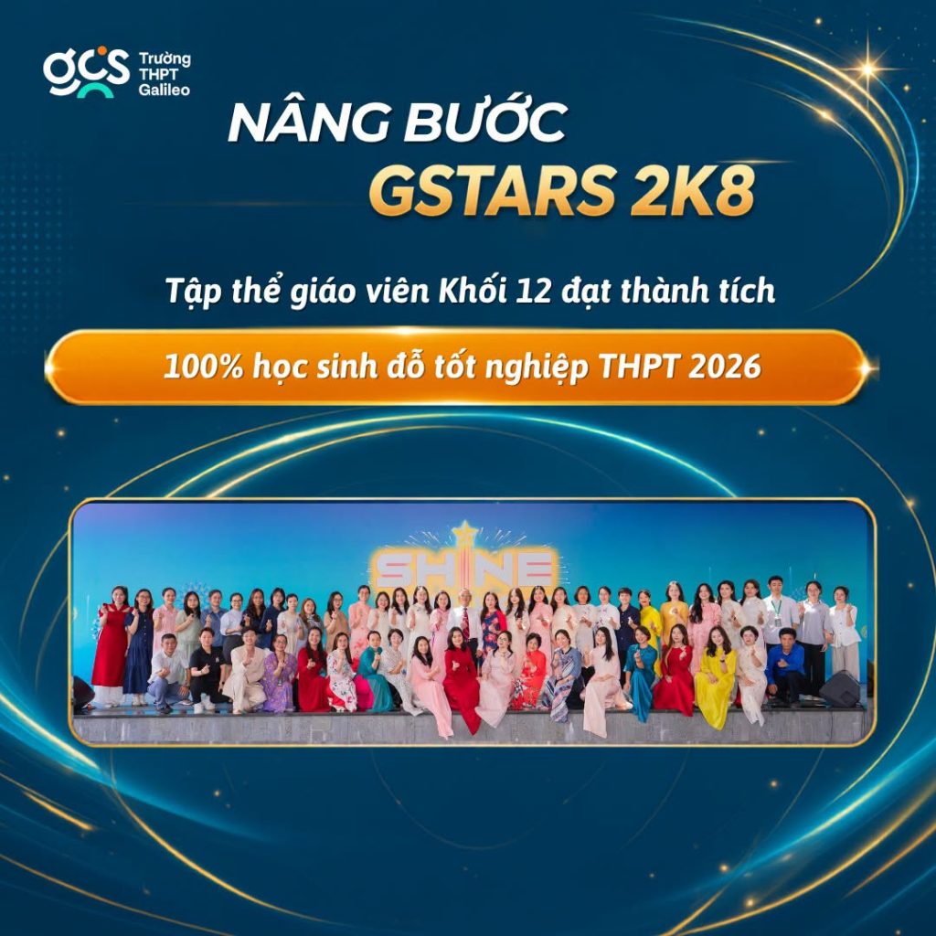Nâng bước 2k8 – Tự hào đội ngũ giáo viên THPT Galileo